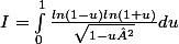 I = \int_{0}^{1}{\frac{ln(1-u)ln(1+u)}{\sqrt{1-u²}}du